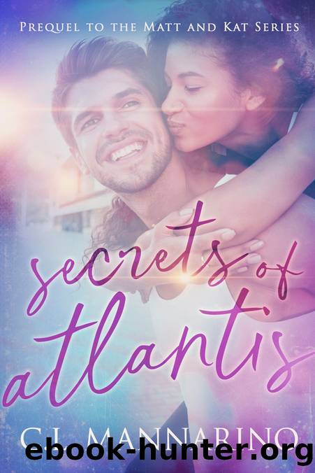 Secrets of Atlantis: Prequel to the Matt and Kat Series by C. L. Mannarino
