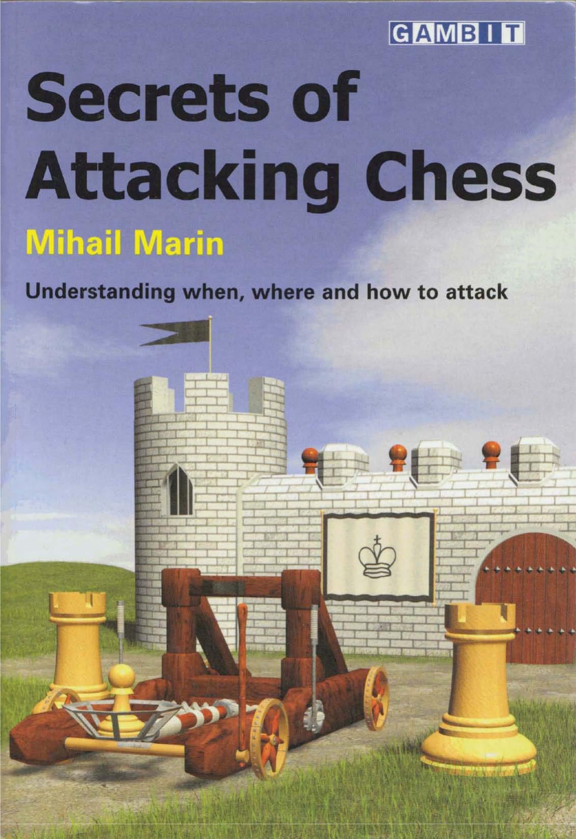 Secrets of Attacking Chess by Mihail Marin