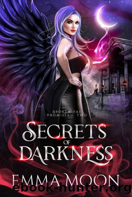 Secrets of Darkness: A Fantasy Romance (Broken Fae Promises Book 2) by Emma Moon
