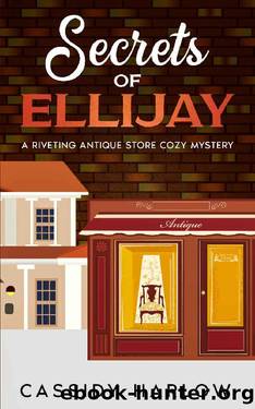 Secrets of Ellijay: A Riveting Antique Store Cozy Mystery by Cassidy Harlow