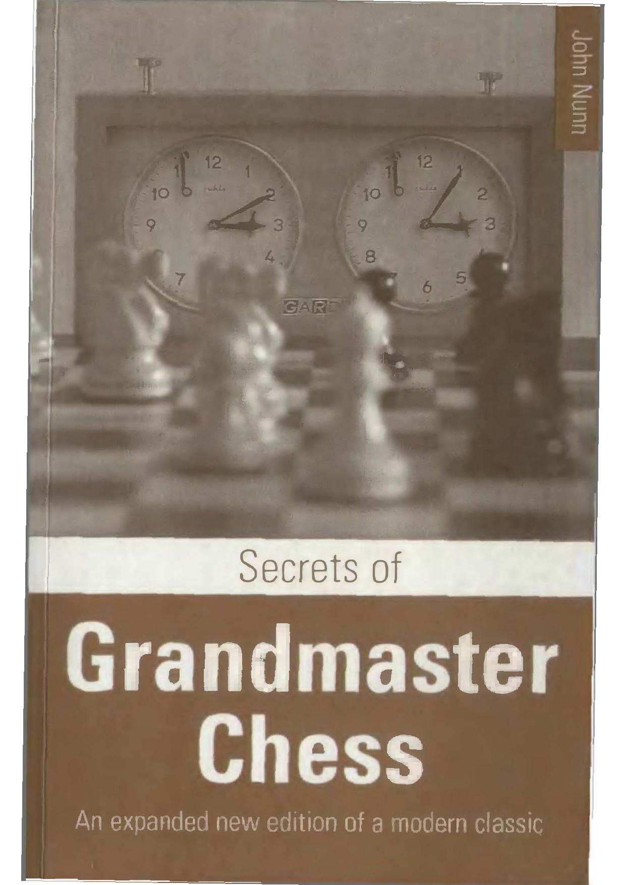 Secrets of Grandmaster Chess by John Nunn