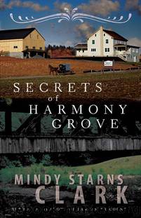 Secrets of Harmony Grove by Mindy Starns Clark