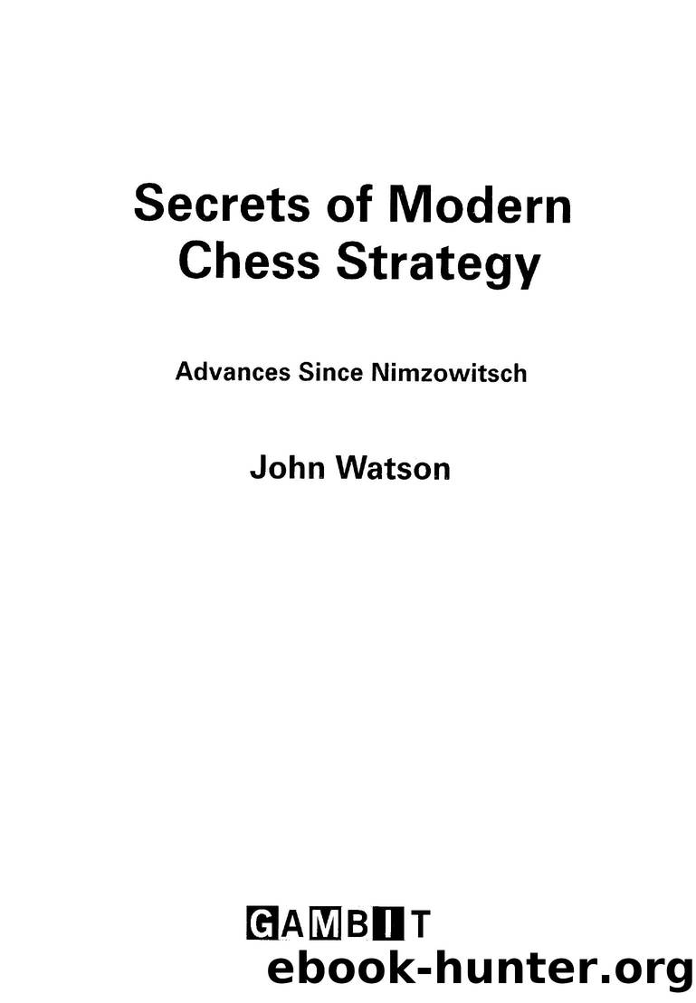 Secrets of Modern Chess Strategy (Watson) by Unknown