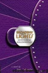 Secrets of My Hollywood Life #5: Broadway Lights by Jen Calonita