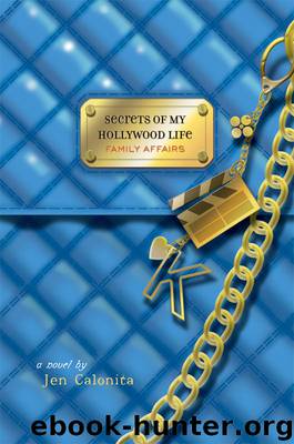 Secrets of My Hollywood Life: Family Affairs by Jen Calonita