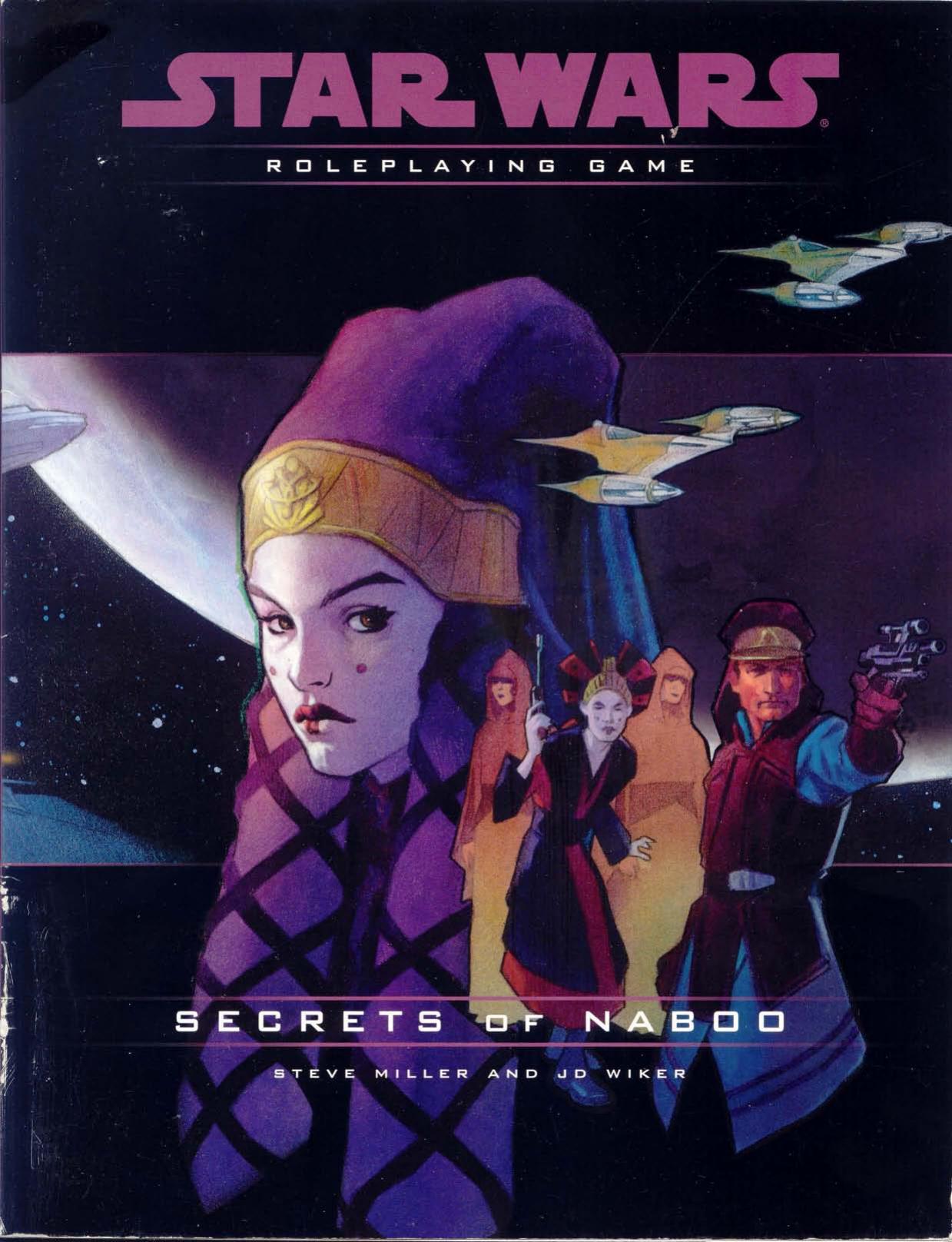 Secrets of Naboo Campaign Pack (Star Wars Roleplaying Game) by J. D. Wiker