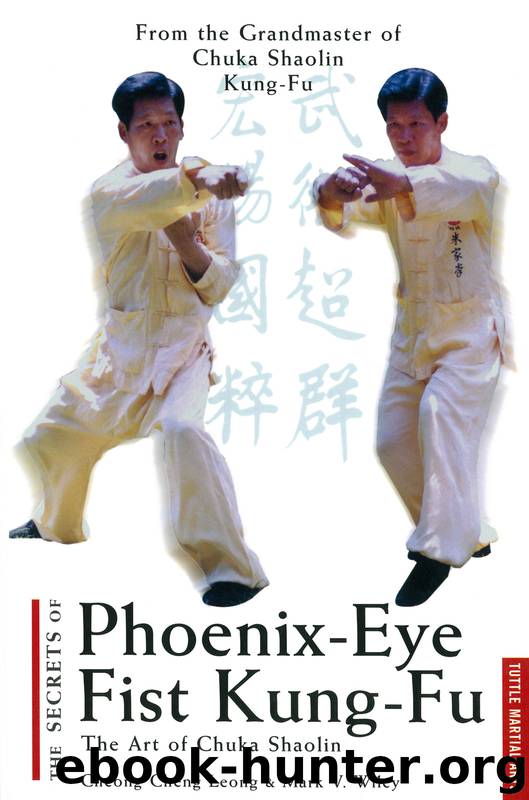 Secrets of Phoenix Eye Fist Kung Fu by Cheong Cheng Leong & Mark V. Wiley