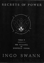 Secrets of Power. V2. The vitalizing of individual powers by Ingo Swann
