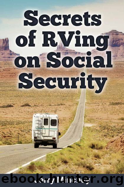 Secrets of RVing on Social Security: How to Enjoy the Motorhome and RV Lifestyle While Living on Your Social Security Income by Jerry Minchey