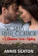 Secrets of River Cottage by Annie Seaton