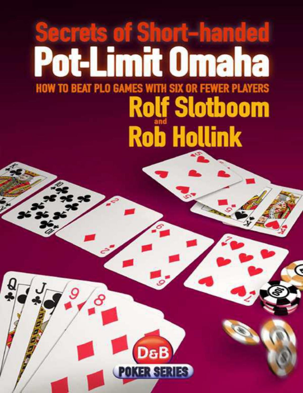 Secrets of Short-handed Pot-Limit Omaha by Hollink Rob & Slotboom Rolf