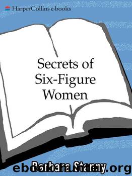 Secrets of Six-Figure Women: Surprising Strategies to Up Your Earnings and Change Your Life by Stanny Barbara