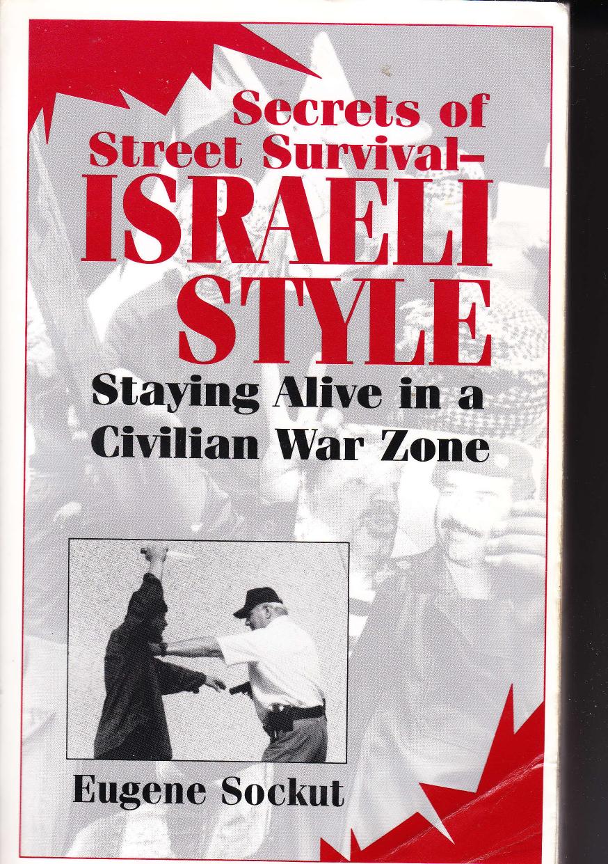 Secrets of Street Survival Israeli Style by Eugene Sockut, Paladin Press by Unknown