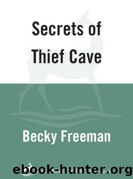 Secrets of Thief Cave by Becky Freeman