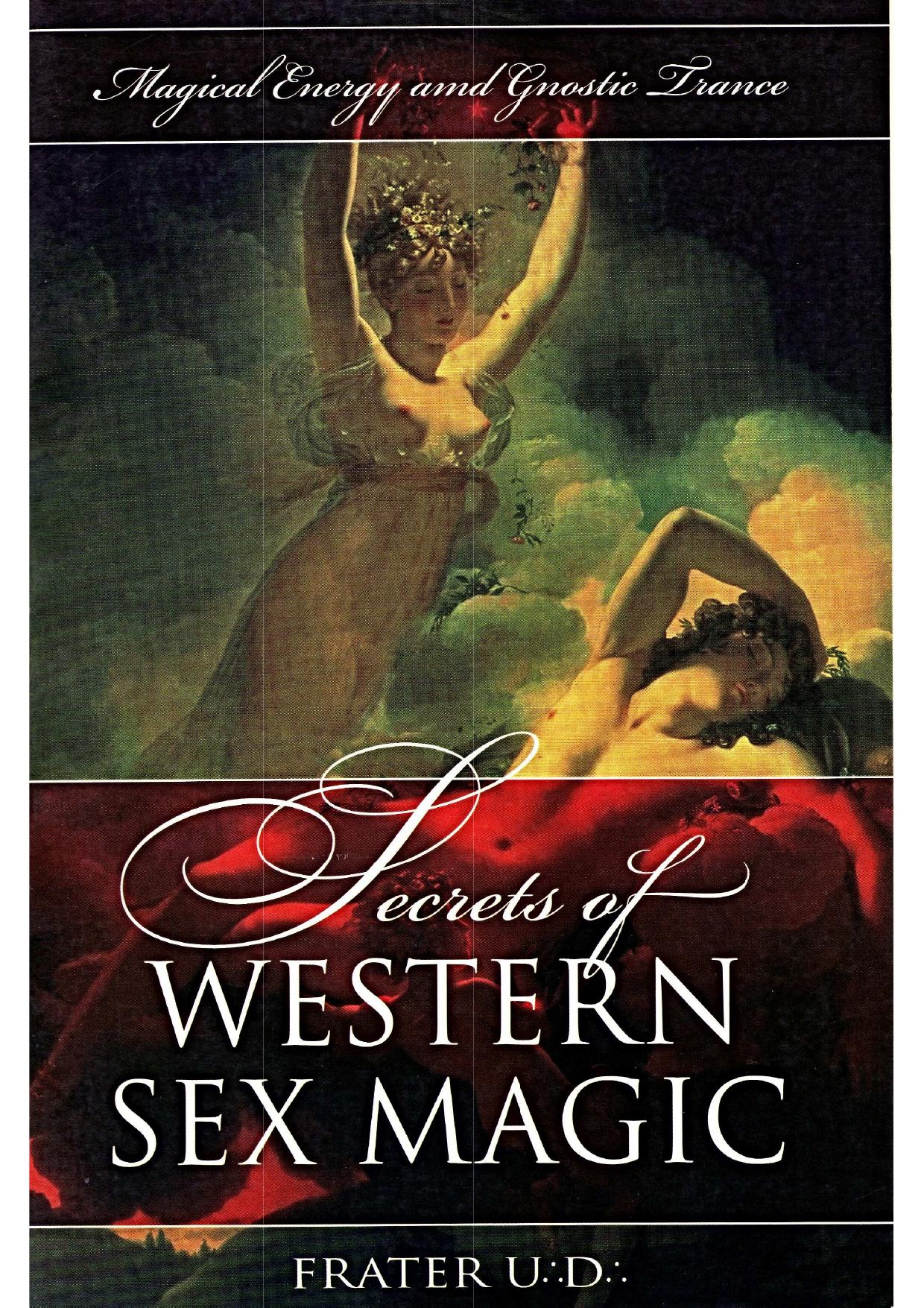 Secrets of Western Sex Magic: Magical Energy & Gnostic Trance (Llewellyn's Tantra & Sexual Arts Series) by Frater U