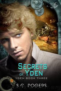Secrets of Yden by S. G. Rogers