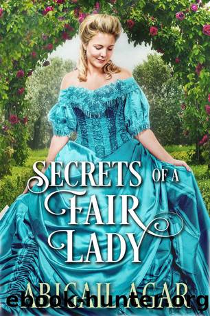 Secrets of a Fair Lady: A Historical Regency Romance Book by Abigail Agar