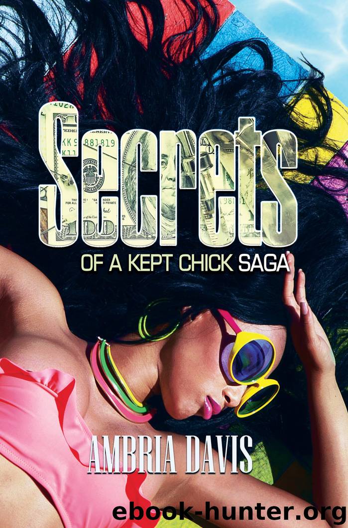 Secrets of a Kept Chick Saga by Ambria Davis