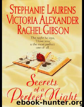 Secrets of a Perfect Night by Stephanie Laurens & Victoria Alexander & Rachel Gibson