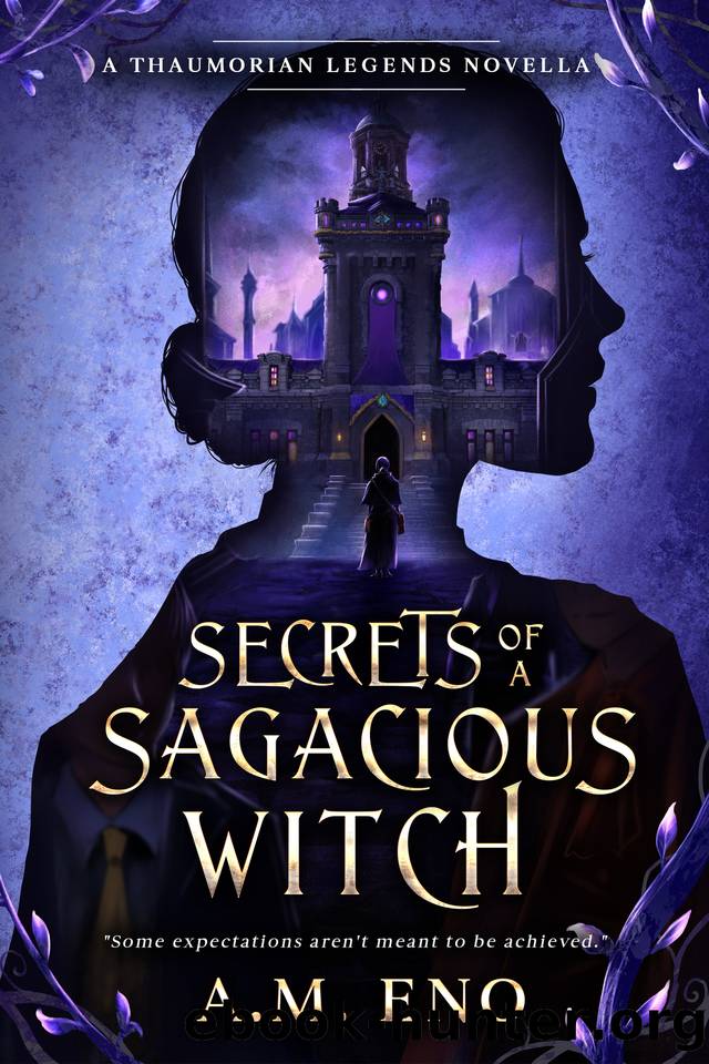 Secrets of a Sagacious Witch: A Thaumorian Legends Novella by A.M. Eno