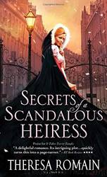 Secrets of a Scandalous Heiress by Romain Theresa