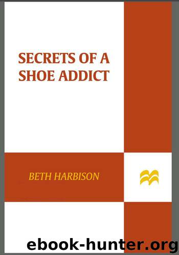 Secrets of a Shoe Addict by Harbison Beth