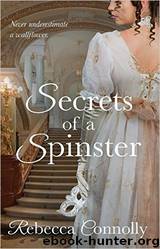 Secrets of a Spinster by Rebecca Connolly