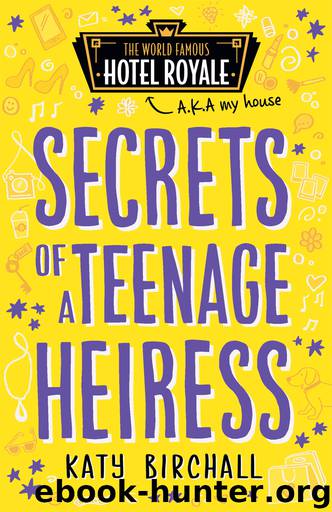 Secrets of a Teenage Heiress by Katy Birchall