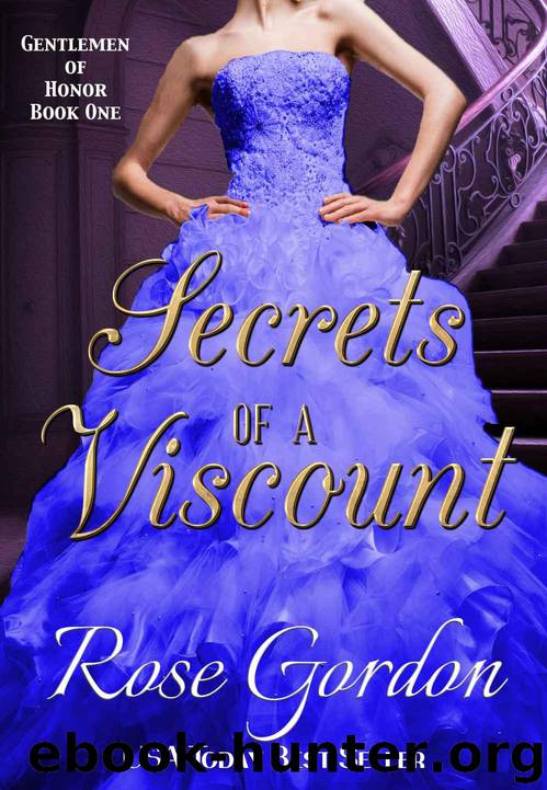 Secrets of a Viscount (Gentlemen of Honor, Book 1) by Rose Gordon