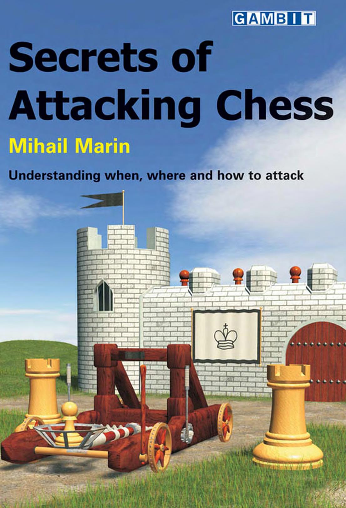 Secrets of attacking chess by Marin Mihail