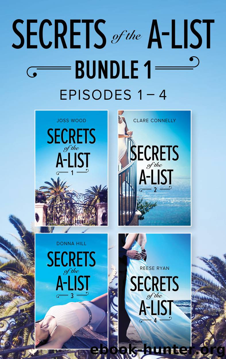 Secrets of the A-List Box Set, Volume 1 by Joss Wood & Clare Connelly & Donna Hill & Reese Ryan
