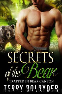 Secrets of the Bear (Trapped in Bear Canyon Book 4) by Terry Bolryder