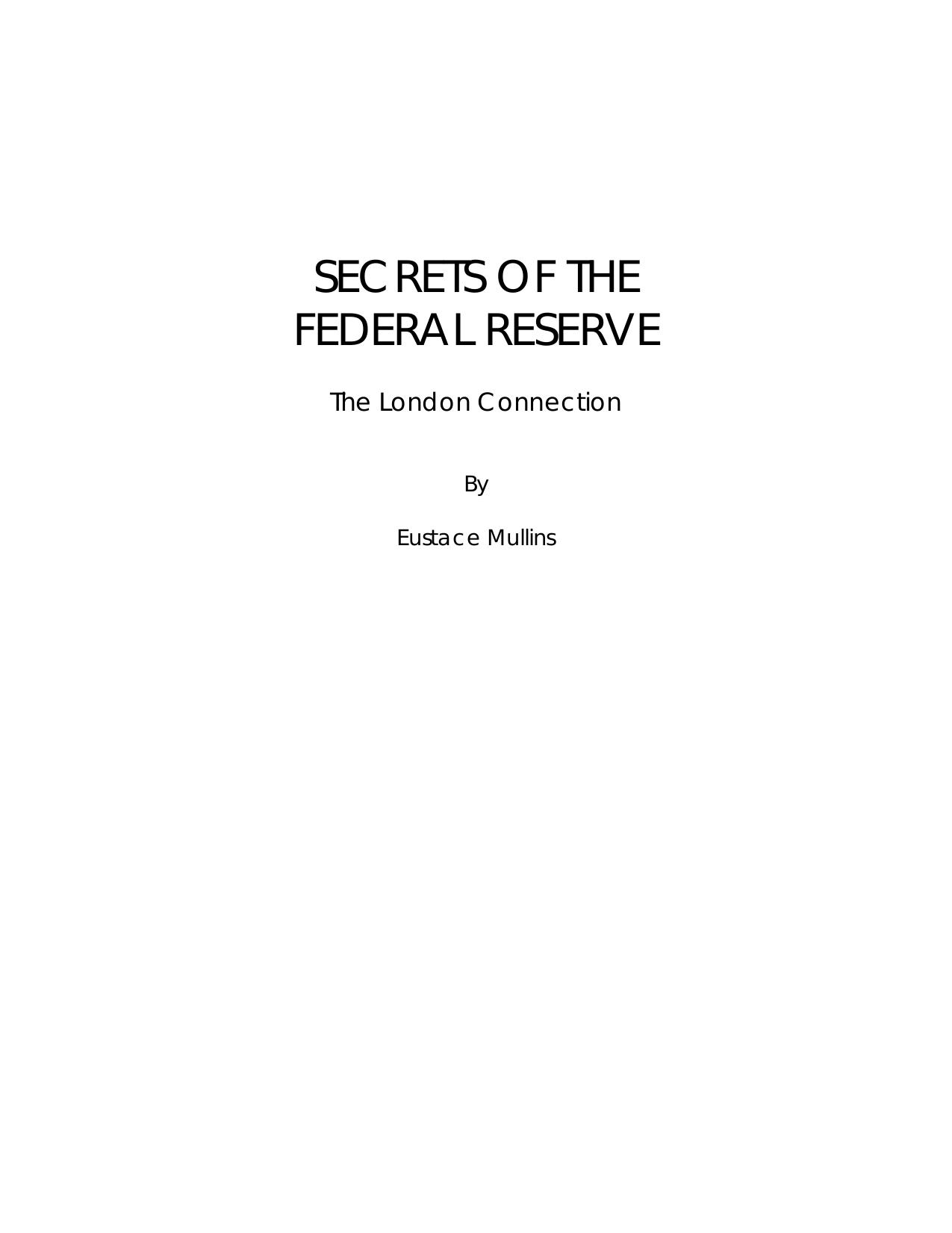 Secrets of the Federal Reserve; The London Connection (1993) by Eustace Mullins
