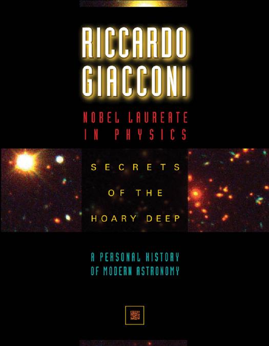 Secrets of the Hoary Deep: A Personal History of Modern Astronomy by Riccardo Giacconi