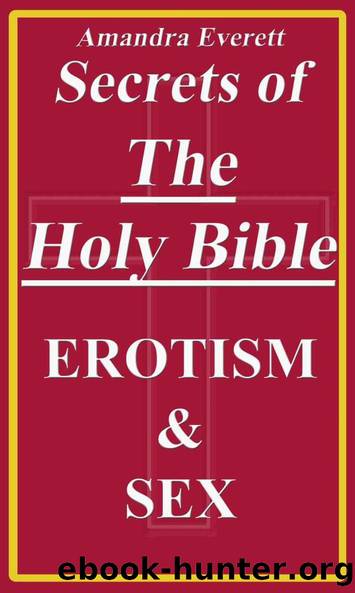 Secrets of the Holy Bible - Erotism & Sex by Amandra Everett