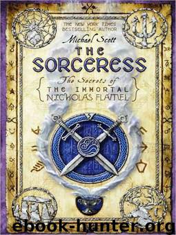 Secrets of the Immortal Nicholas Flamel 03 - The Sorceress by Michael Scott