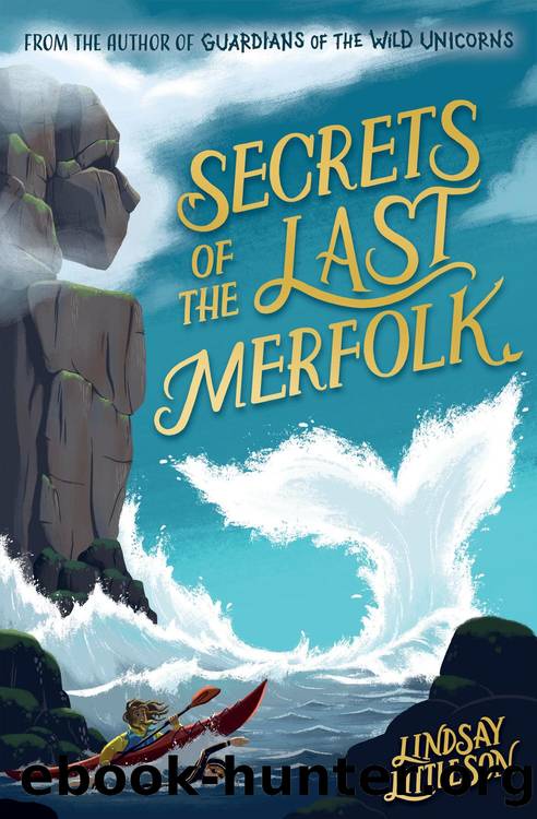 Secrets of the Last Merfolk by Lindsay Littleson