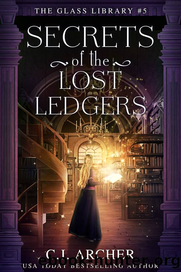 Secrets of the Lost Ledgers by C.J. Archer