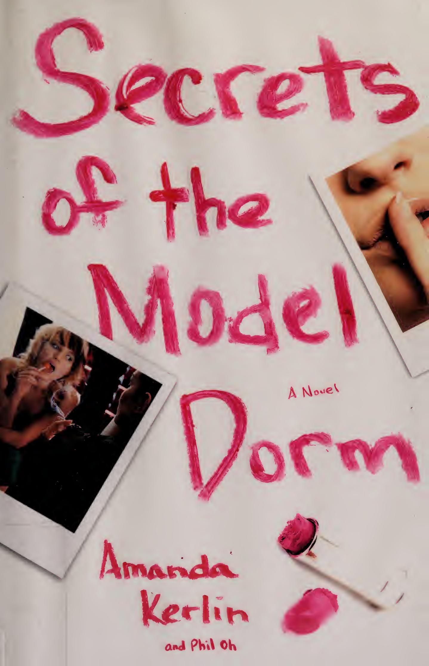Secrets of the Model Dorm by Amanda Kerlin & Phil Oh