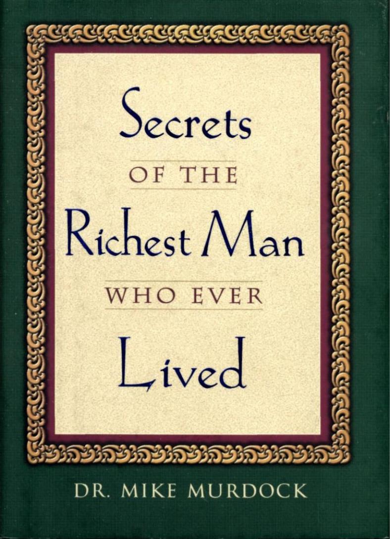 Secrets of the Richest Man Who Ever Lived by Mike Murdock