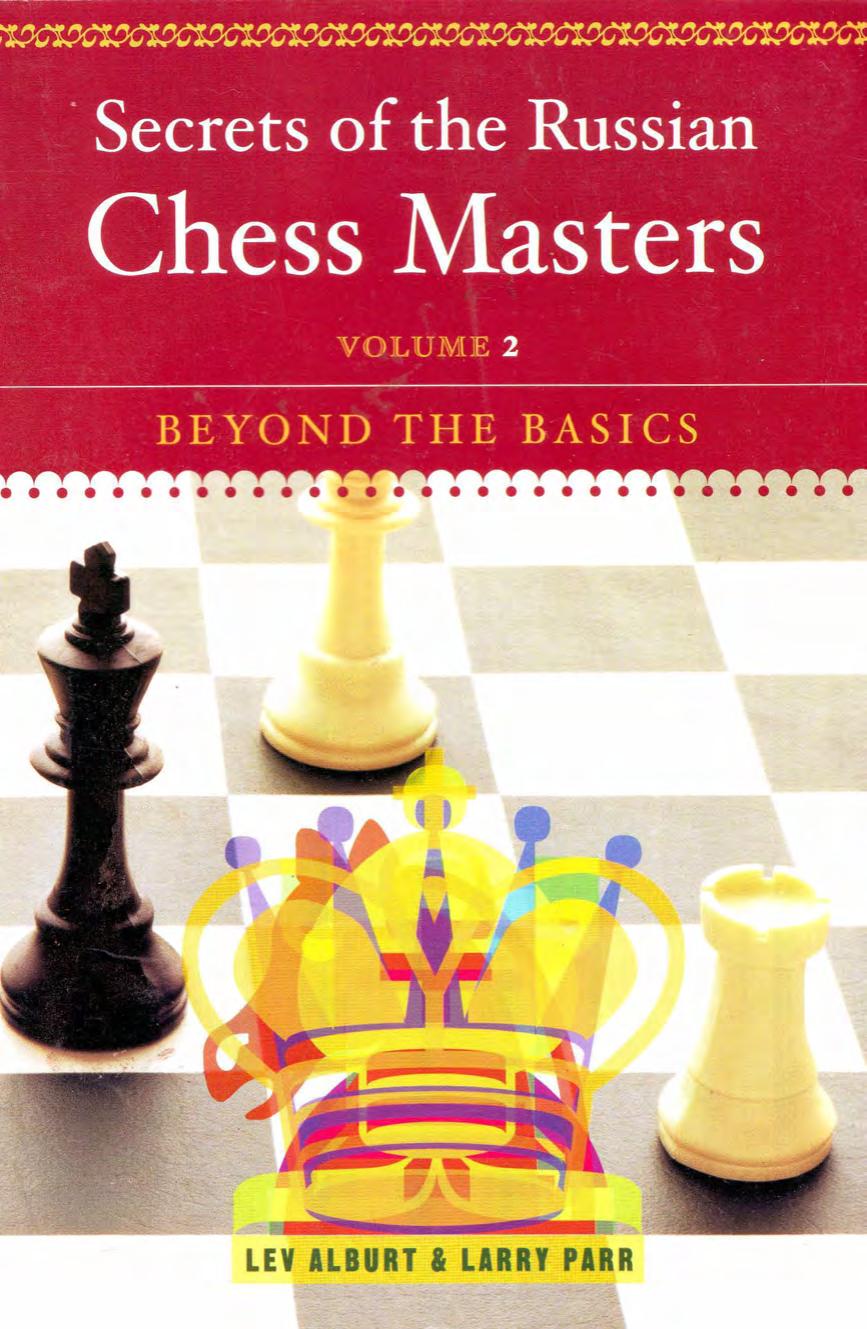 Secrets of the Russian Chess Masters Beyond the Basics, Volume 2 by Unknown