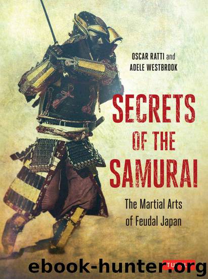 Secrets of the Samurai: The Martial Arts of Feudal Japan by Oscar Ratti & Adele Westbrook