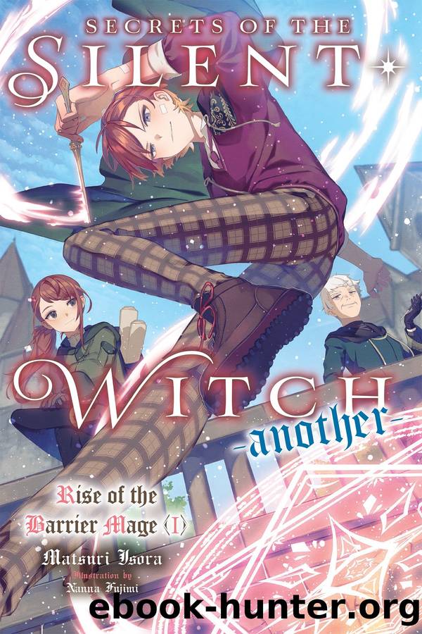 Secrets of the Silent Witch -another-, Vol. 1: Rise of the Barrier Mage I by Matsuri Isora and Nanna Fujimi