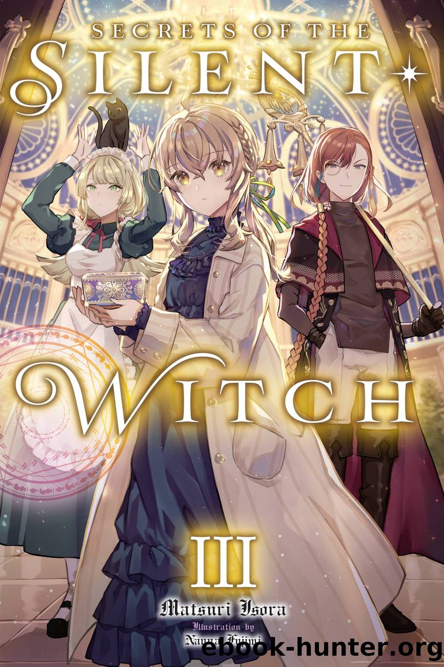 Secrets of the Silent Witch, Vol. 3 by Matsuri Isora and Nanna Fujimi