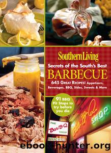 Secrets of the South's Best Barbeque by The Editors of Southern Living