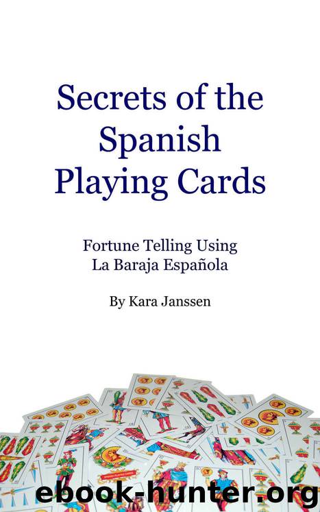 Secrets of the Spanish Playing Cards by Kara Janssen