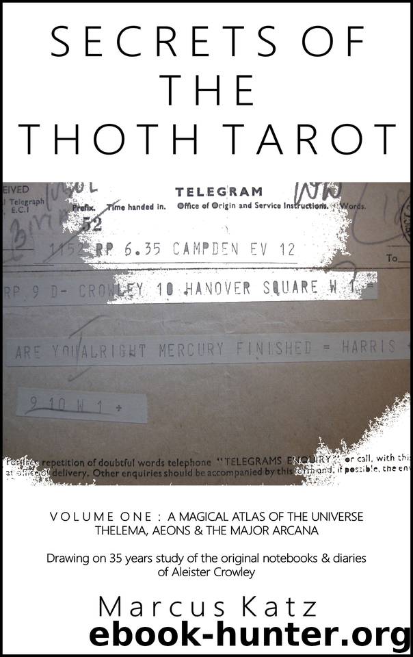 Secrets of the Thoth Tarot VOL I: A Magical Atlas of the Universe by Katz Marcus