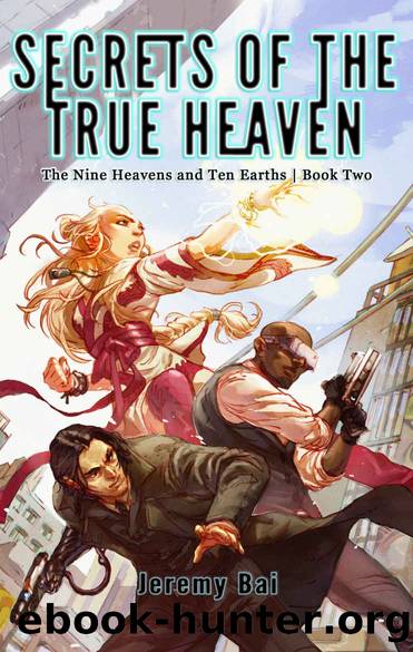 Secrets of the True Heaven: The Nine Heavens and Ten Earths | Book Two by Jeremy Bai