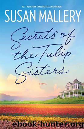Secrets of the Tulip Sisters by Susan Mallery
