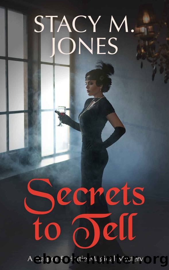 Secrets to Tell (Harper & Hattie Magical Mystery Book 2) by Stacy M. Jones